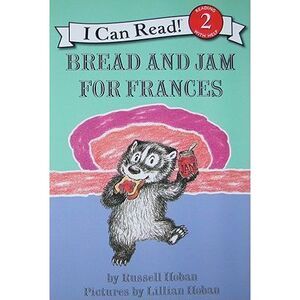 Bread and Jam for Frances -- Russell Hoban